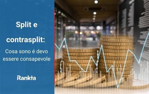 Split e reverse stock split cosa sono Rankia Comunità finanziaria