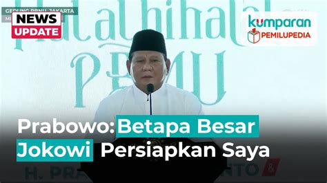 Pengakuan Prabowo Betapa Besar Jokowi Persiapkan Saya Jadi Presiden