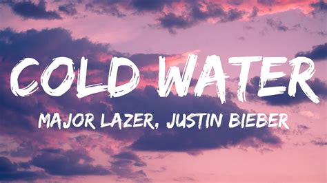 Major Lazer Cold Water Lyrics Ft Justin Bieber M Youtube