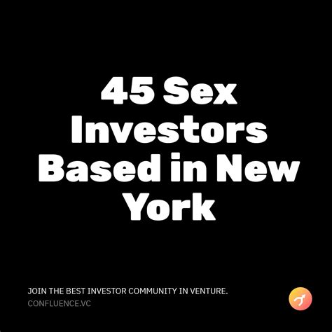 45 Sex Investors Based In New York Confluence Vc