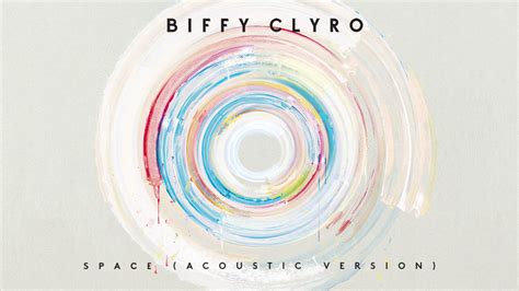 Biffy Clyro Space Acoustic Official Audio Youtube