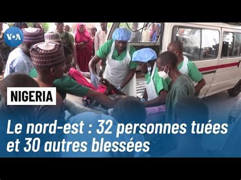 Le nord est du Nigeria ensanglanté par des attentats 32 morts YouTube