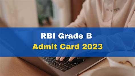 Rbi Grade B Admit Card 2023