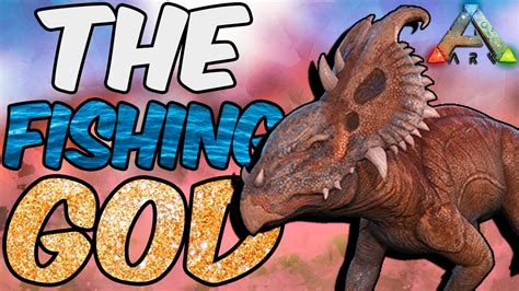 Pachyrhinosaurus The Fishing God Ark Survival Evolved Gameplay