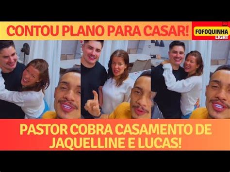 PASTOR COBRA CASAMENTO DE JAQUELLINE E LUCAS JAQUE DIZ QUE VAI FAZER