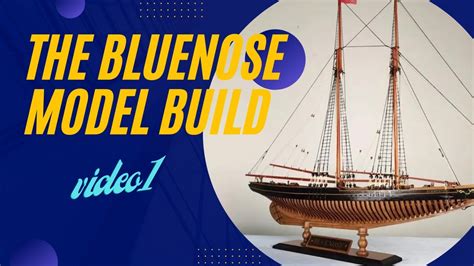 Bluenose Model Build Video Youtube