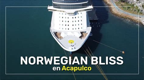 Norwegian Bliss Un Enorme Crucero En Acapulco Youtube