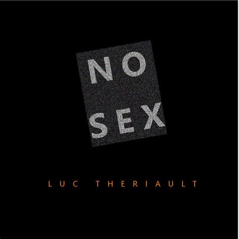 No Sex Single By Luc Theriault Spotify