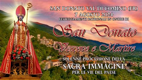 Solenne Processione Di San Donato Vescovo E Martire San Donato Val Di