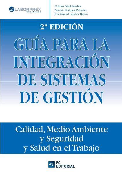 Guía Para La Integración De Sistemas De Gestión Von José Manuel Sánchez Rivero Antonio Enríquez