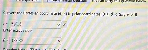 [answered] Convert The Cartesian Coordinate 6 4 To Polar Coordinates 0 Kunduz