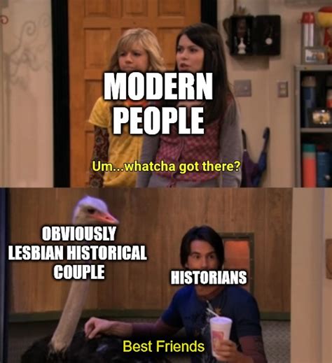 They Were Reaaalllyyy Good Friends Ok R Historymemes