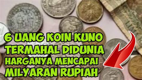 Uang Koin Kuno Termahal Didunia Harganya Milyaran Rupiah Koin