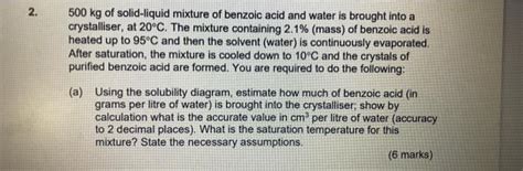 Solved 2 500 Kg Of Solid Liquid Mixture Of Benzoic Acid And Chegg