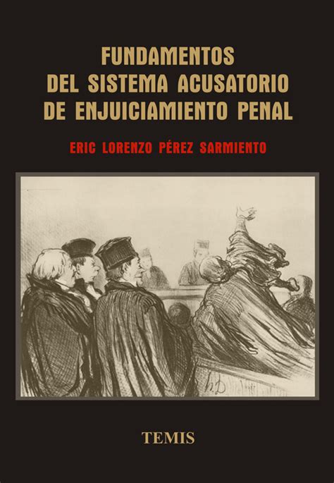 Fundamentos Del Sistema Acusatorio De Enjuiciamiento Penal Editorial