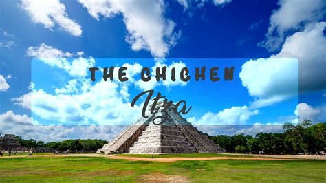 Chichen Itza | Guide, Facts, History, 7 wonders of the World