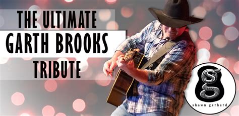 The Ultimate Garth Brooks Tribute Featuring Shawn Gerhard Main