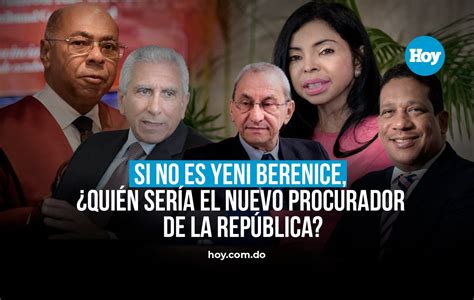 Si no es Yeni Berenice Quién sería el nuevo procurador de la República