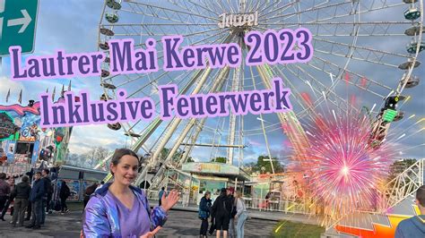 Lautrer Mai Kerwe 2023 Inklusive Feuerwerk Kirmes In Kaiserslautern