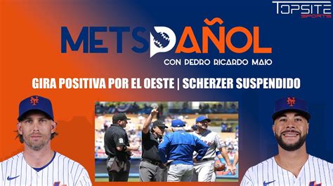 LOS METS CONQUISTAN EL OESTE SCHERZER SUSPENDIDO METSPAÑOL EPISODIO