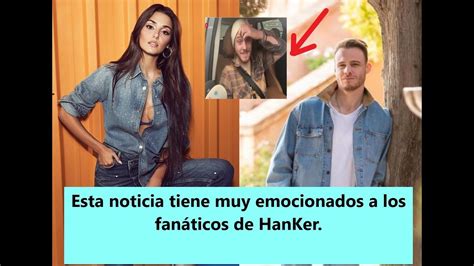 Esta Noticia Tiene Muy Emocionados A Los Fan Ticos De Hanker Youtube