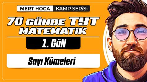 70 Günde TYT Matematik Kampı 1 Gün 1 Video Sayı Kümeleri 2024