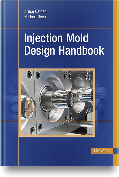 Injection Mold Design Handbook Catoen Bruce Rees Herbert