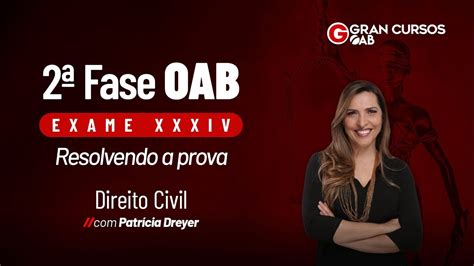 Fase Do Exame Xxxiv Oab Resolvendo A Prova Direito Civil