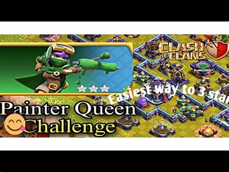 Easiest Way To 3 Star Painter Queen Challenge Clash Of Clans YouTube