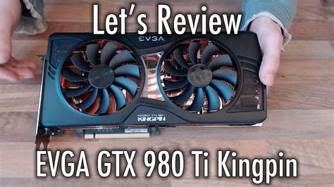 Let S Review EVGA GTX 980 Ti Kingpin YouTube