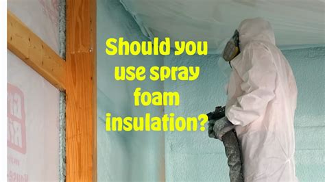 Should You Use Spray Foam Insulation Why Is Closed Cell Spray Foam Insulation An Energy Saver