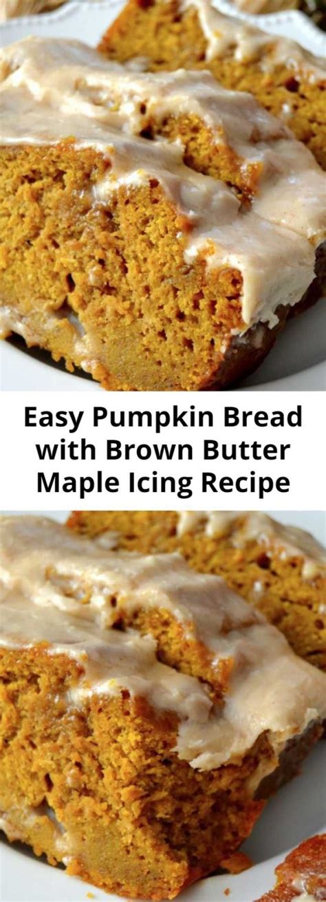 Easy Pumpkin Bread With Brown Butter Maple Icing Recipe 9am Chef