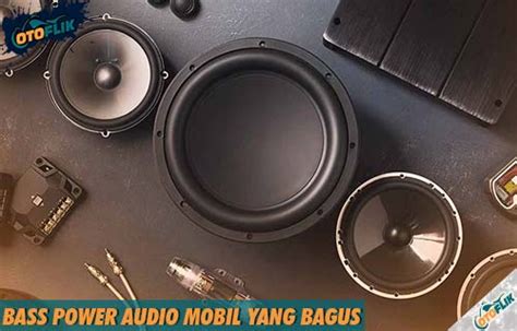 8 Bass Power Audio Mobil Yang Bagus Murah Berkualitas Otoflik