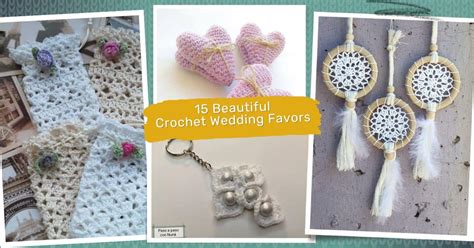 15 Beautiful Crochet Wedding Favors For Your Wedding Guests