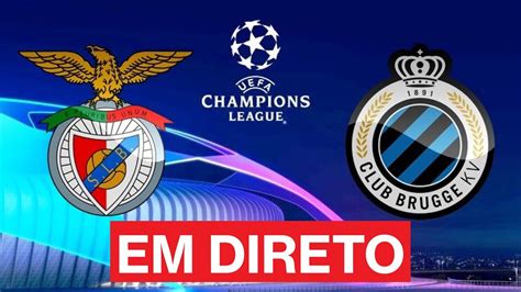 Sl Benfica Vs Club Brugge Em Direto Live Liga Dos Campe Es Youtube