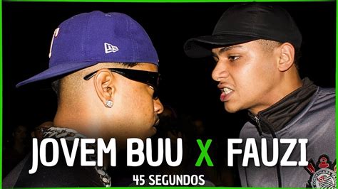 JOVEM BUU X FAUZI PRIMEIRA FASE 45 SEGUNDOS 82 Batalha Da