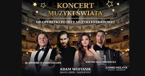 Koncert Muzyki Wiata Od Operetki Po Hity Muzyki Estradowej