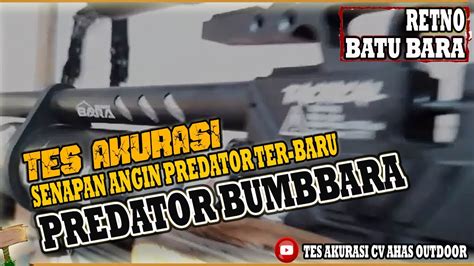 Tes Akurasi Predator Bummbara Pesanan Retno Jual Senapan Angin Pcp Di