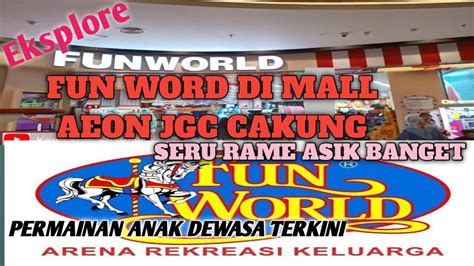 Eksplore Main Fun Word Di Aeon Mall Jgc Cakung Youtube