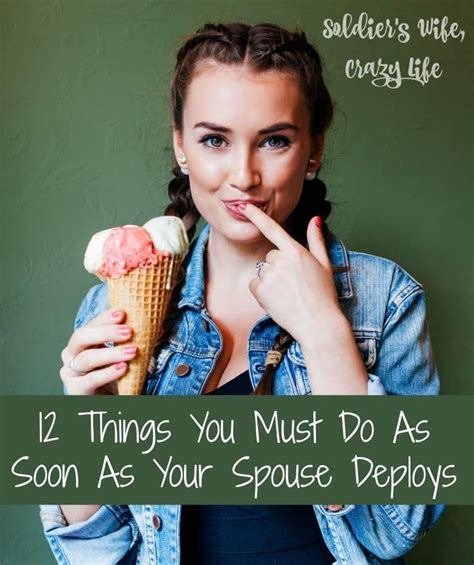 12 Things You Must Do As Soon As Your Spouse Deploys Soldier Wife