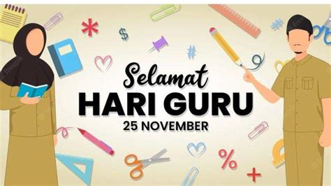 SEJARAH Hari Guru Nasional Ke 77 Pada 25 November 2022 Perjuangan Guru