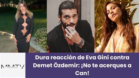 Dura reacción de Eva Gini contra Demet Özdemir No te acerques a Can