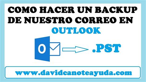 Cómo hacer una copia de seguridad de tu correo en Outlook Backup