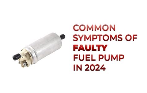 Common Symptoms Of A Bad Fuel Pump In 2024