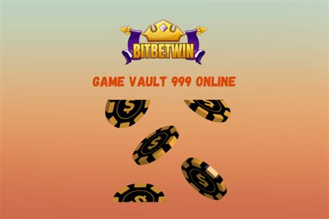 Game Vault 999 Online Gaming Excellence