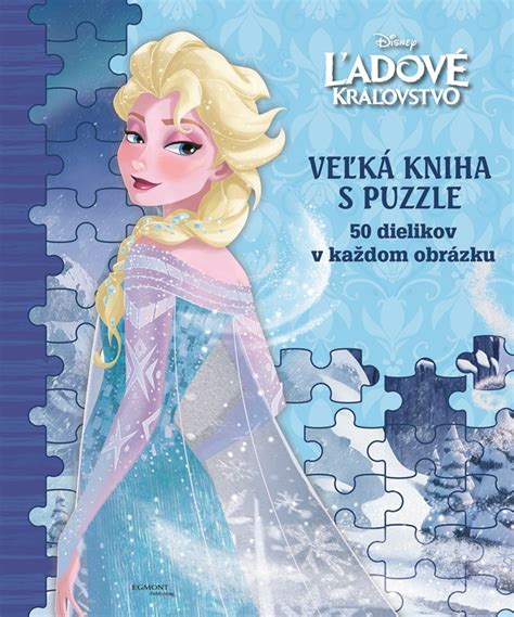 Detské Knihy Kniha Ľadové Kráľovstvo Veľká Kniha S Puzzle Takinak Sk