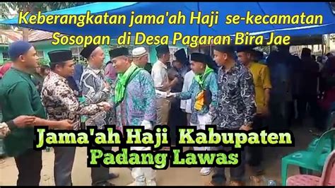 Keberangkatan Jamaah Haji Sekecamatan Sosopan Di Desa Pagaran Bira Jae