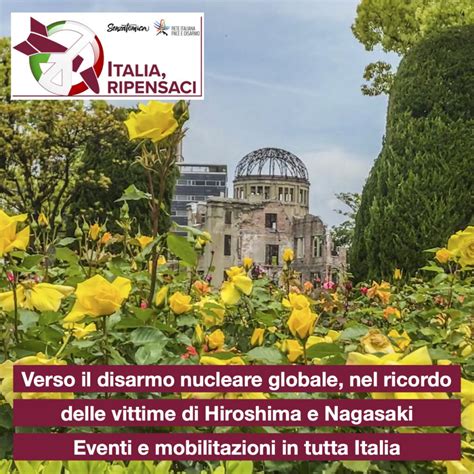 Verso Il Disarmo Nucleare Globale Nel Ricordo Delle Vittime Di