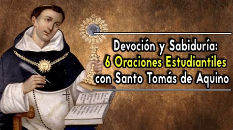 🔮 Seis Oraciones Estudiantiles A Santo Tomás ¡inspiración Divina Para