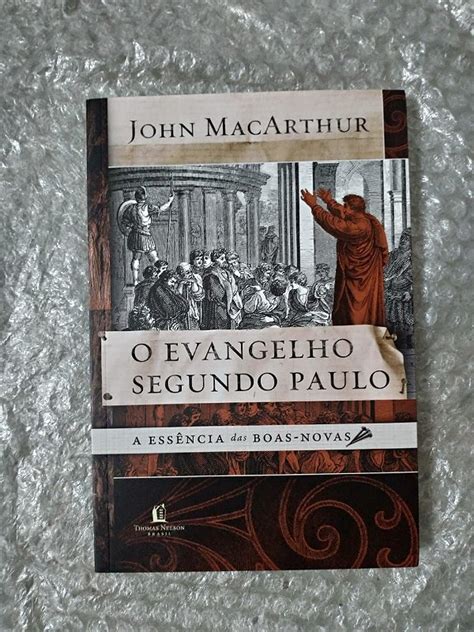 O Evangelho Segundo Paulo John Macarthur Seboterapia Livros